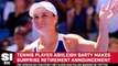 Ashleigh Barty Makes Surprise Announcement Retiring from Tennis as World Number One