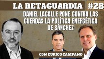 La Retaguardia #28: Daniel Lacalle pone contra las cuerdas la política energética de Pedro Sánchez