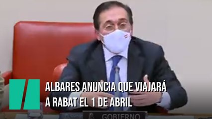 Albares anuncia que viajará a Rabat el 1 de abril