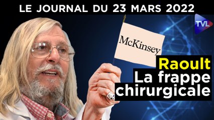 Scandale McKinsey : Le Professeur Raoult a encore frappé - JT du 23 mars 2022