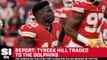 Report: Tyreek Hill Traded to the Miami Dolphins