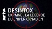 Ukraine : la légende du sniper canadien | Désintox | ARTE