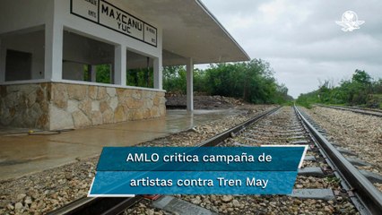 AMLO llama "seudoambientalistas" a famosos de campaña contra el Tren Maya