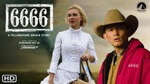 Yellowstone 6666 Trailer (2022) Release Date, Episode 1, Cast, Spin Off, Jimmy, Review, Ending