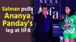 Salman Khan pulls Ananya Panday's leg at IIFA