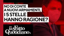 No di Conte a nuovi armamenti, i 5 stelle hanno ragione? Segui la diretta con Peter Gomez