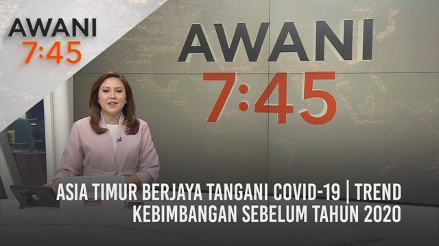 AWANI 7:45 [19/04/2021] - Asia Timur Berjaya tangani COVID-19 | Trend kebimbangan sebelum tahun 2020