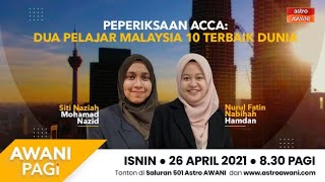 AWANI Pagi: Peperiksaan ACCA | Dua pelajar Malaysia 10 terbaik dunia