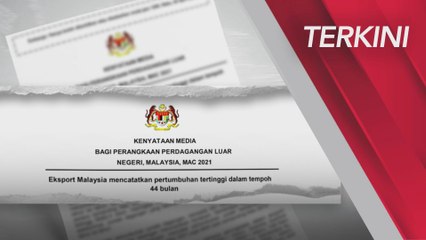 [TERKINI] Eksport Malaysia tertinggi dalam 44 bulan
