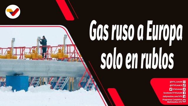 Tras la Noticia | Presidente Putin ordenó aceptar el pago del suministro de gas a Europa en rublos