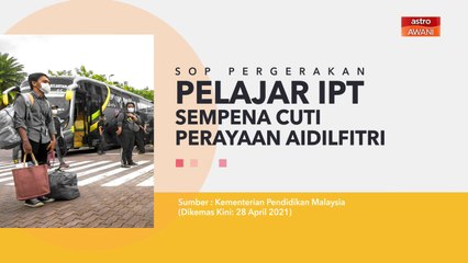 [INFOGRAFIK] SOP pergerakan pelajar IPT sempena cuti perayaan Aidilfitri