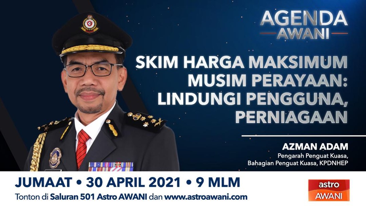 Agenda AWANI: Skim Harga Maksimum Musim Perayaan | Lindungi pengguna, perniagaan