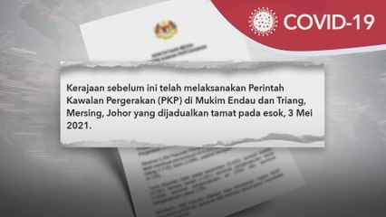 COVID-19 | PKP di Mukim Endau, Triang ditamatkan