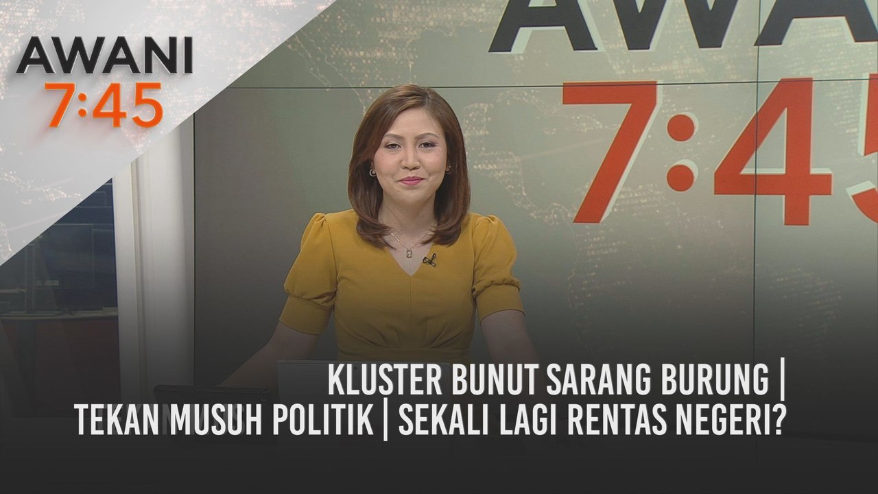 AWANI 7:45 [03/05/2021] - Kluster Bunut Sarang Burung | Sekali lagi rentas negeri?