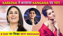 Kareena Showers Love On Kangana Ranaut On Her Birthday, Samantha Shares SPECIAL Post