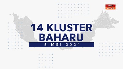 [INFOGRAFIK] 14 kluster baharu COVID-19 (6 Mei 2021)