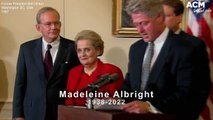 Former US Secretary of State Madeleine Albright passes at age 84 | March 24, 2022 | ACM