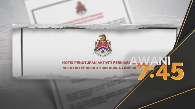 DBKL | Aktiviti perniagaan di Kuala Lumpur diarah tutup