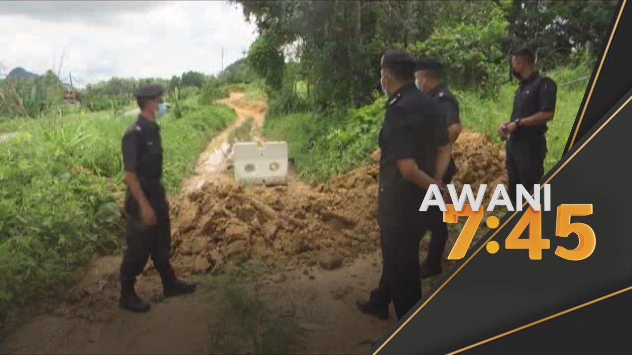 Rentas Negeri | Polis Kelantan gali lubang di lima laluan tikus