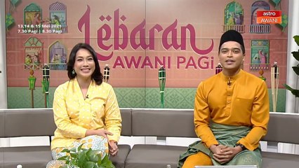 Lebaran AWANI Pagi | 13, 14 dan 15 Mei, 7:30 pagi & 8:30 pagi