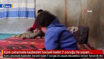 بعد مقتل زوجها على يد ميليشيات أسد.. سوريّة تكافح من أجل أطفالها الـ 7