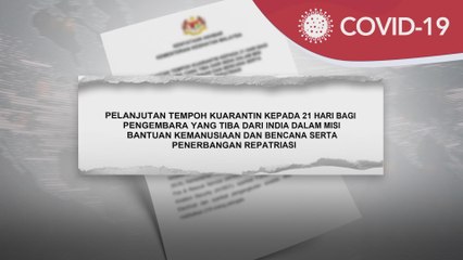 HADR dan Repatriasi | Tempoh kuarantin dilanjut 14 ke 21 hari