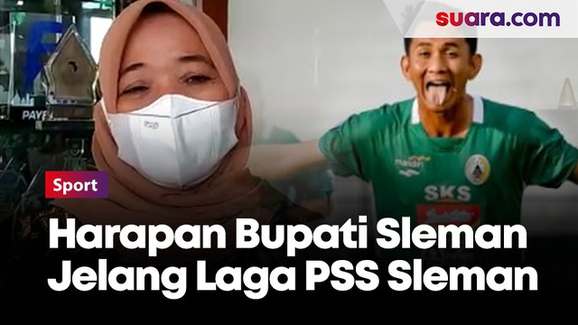 Harapan Bupati Sleman Jelang Laga PSS Sleman vs Persela Lamongan