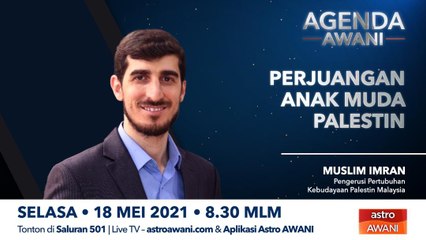 Agenda AWANI: Perjuangan anak muda Palestin
