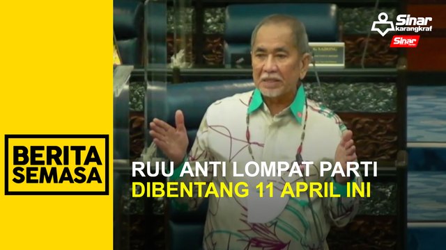 RUU Anti Lompat Parti dibentang 11 April ini