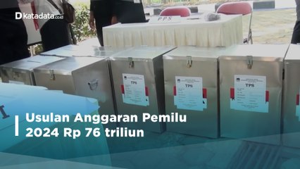 Usulan Anggaran Pemilu 2024 Rp 76 Triliun | Katadata Indonesia