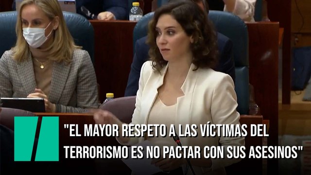 Ayuso: El mayor respeto a las víctimas del terrorismo es no pactar con sus asesinos