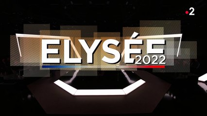"Elysée 2022" : L'introduction de l'émission du 17 mars 2022