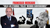 Francisco Mercado: “Solo los etarras ‘fieles’ reciben ayudas y subvenciones”
