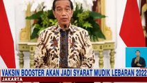 Pemerintah izinkan mudik lebaran 2022,dengan syarat sudah VAKSIN BOOSTER