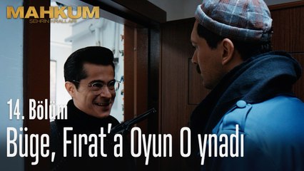 Büge, Fırat'a oyun oynadı - Mahkum 14. Bölüm