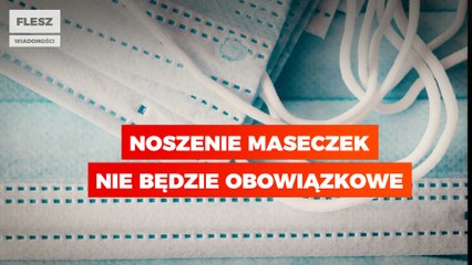 Noszenie maseczek nie będzie obowiązkowe