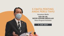 5 perkara penting dalam kenyataan media KKM - 02 Jun 2021