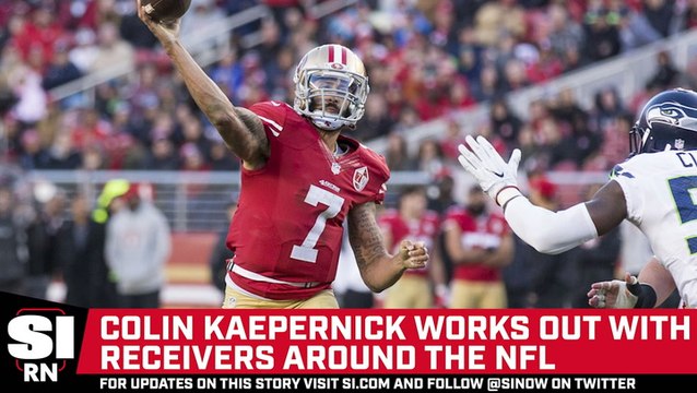 Colin Kaepernick Is Working Out with Receivers Around the League