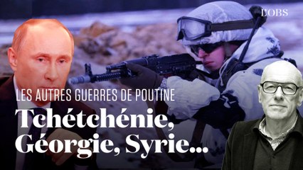 Dis Oncle Obs... Quelles ont été les autres guerres menées par Poutine ?