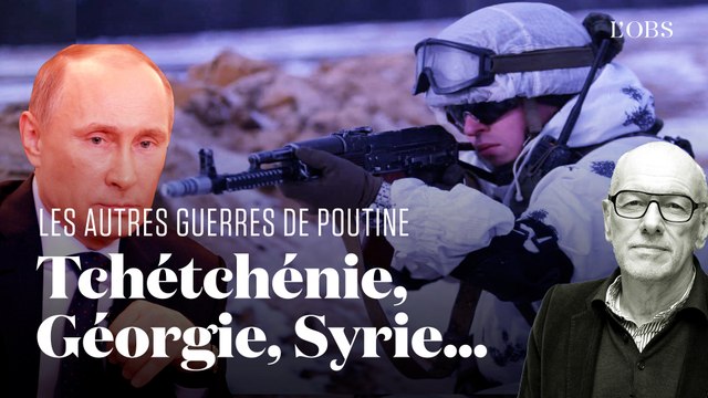Dis Oncle Obs... Quelles ont été les autres guerres menées par Poutine ?