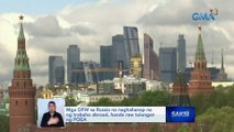 Mga OFW sa Russia na naghahanap na ng trabaho abroad, handa raw tulungan ng POEA | Saksi