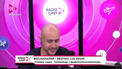 RádioCast98 | #SeLigaNaTrip | Destino de hoje: Las Vegas