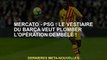 Mercato Mercato - PSG : Le vestiaire du Barça veut bloquer le déplacement de Dembele !