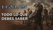 Halo The Series Todo lo que necesitas saber