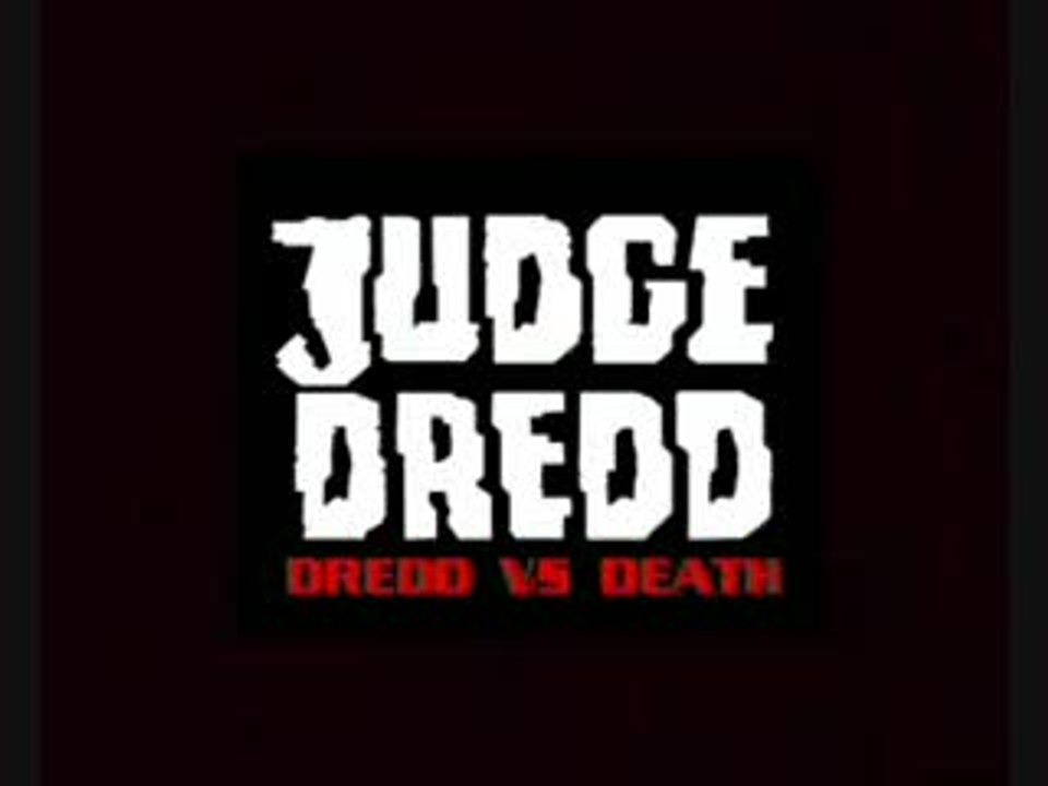 Judge Dredd : Dredd vs Death : I am the law