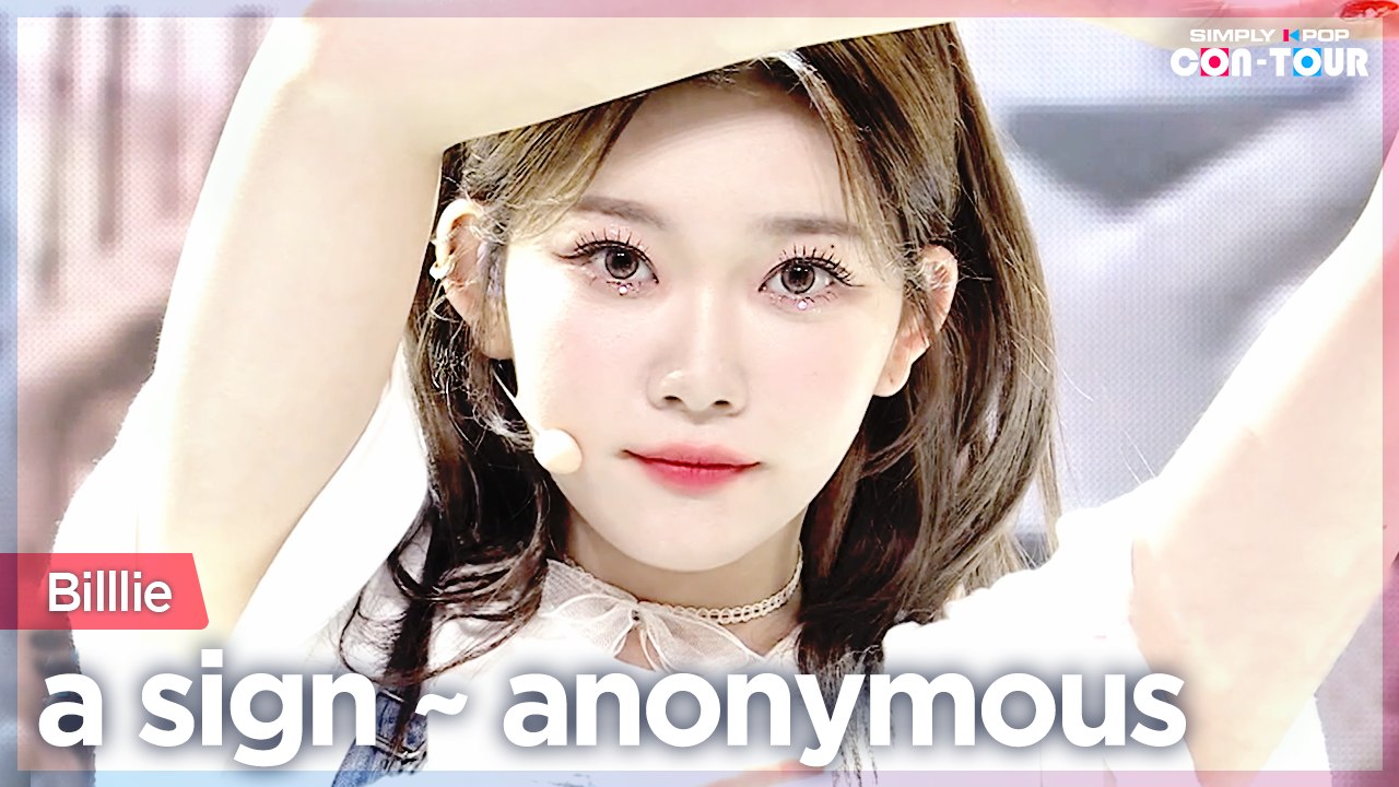 [Simply K-Pop CON-TOUR] Billlie (빌리) - a sign ~ anonymous (어 사인 ~ 어노니머스) _ Ep.512