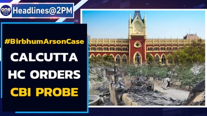 Birbhum arson case: Calcutta HC orders CBI probe; report to be submitted by April 7 | Oneindia News