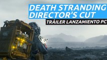 Death Stranding: Director's Cut - Tráiler de lanzamiento en PC
