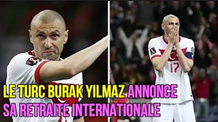 Le Turc Burak Yilmaz annonce sa retraite internationale