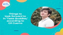 Give Me 5: Things to look forward to in 'Taste Buddies,' according to Gil Cuerva